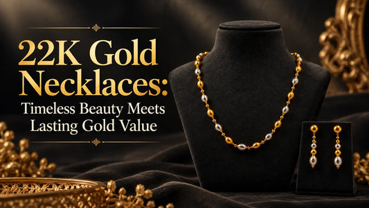 22K Gold Necklaces: Timeless Beauty Meets Lasting Gold Value